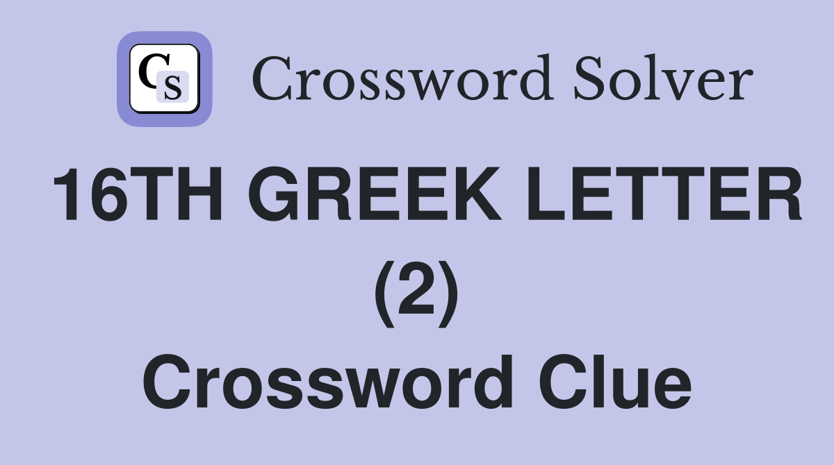 16TH GREEK LETTER (2) Crossword Clue