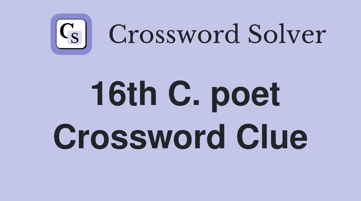 16th C. poet Crossword Clue
