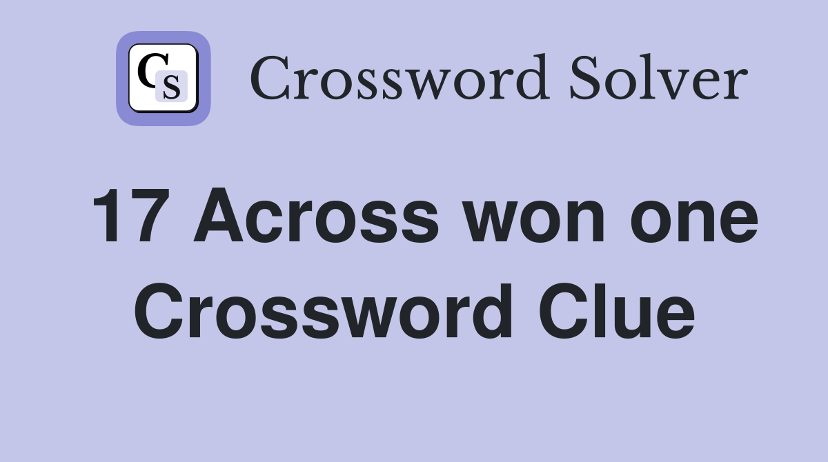 17 Across won one Crossword Clue