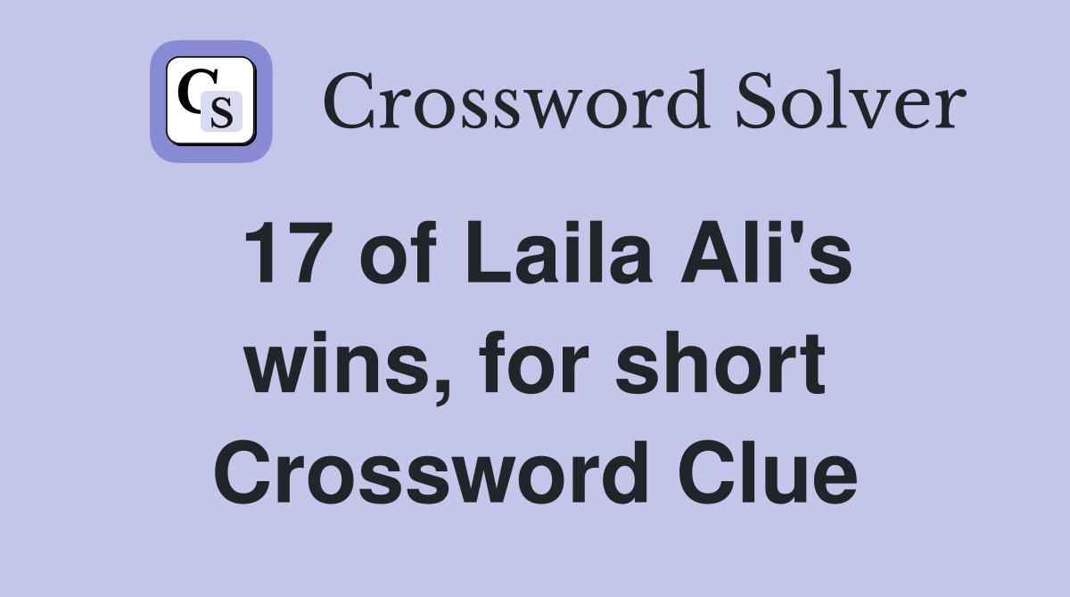 17 of Laila Ali's wins, for short Crossword Clue