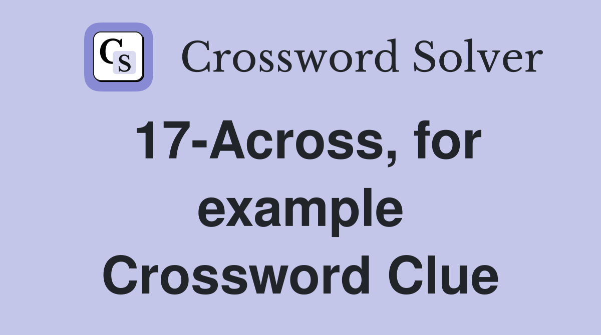 17-Across, for example Crossword Clue