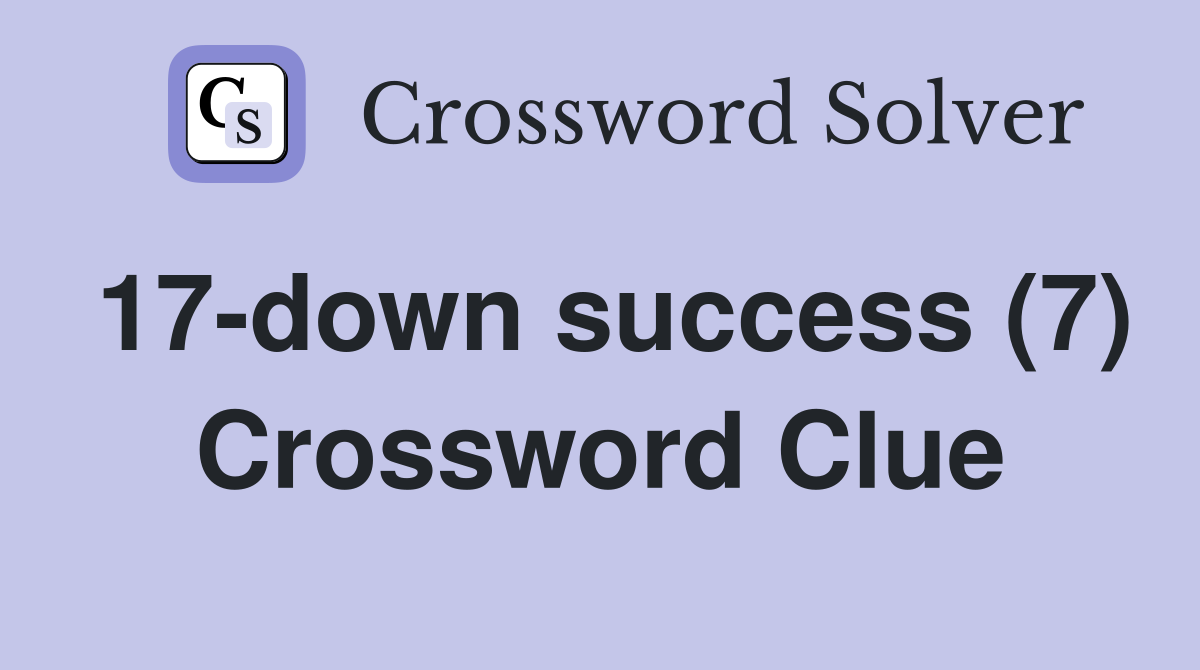 17-down success (7) Crossword Clue