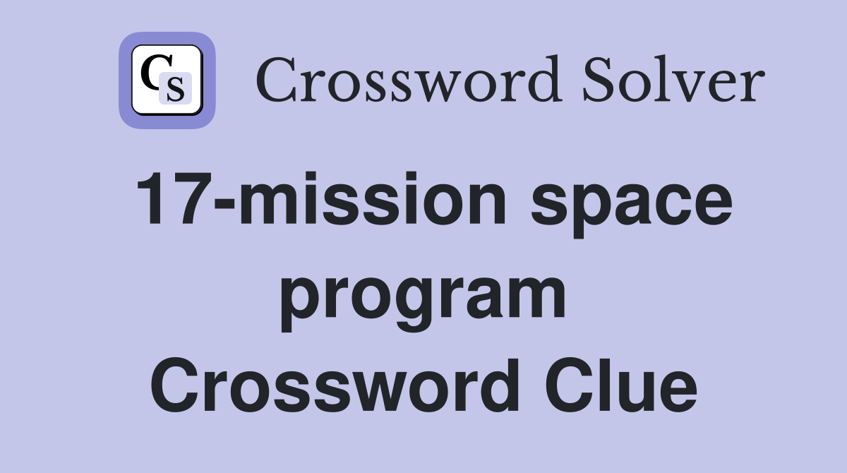 17-mission space program Crossword Clue