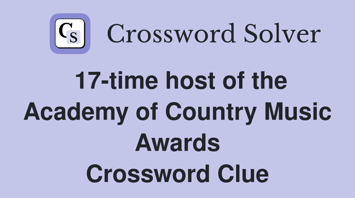 17-time host of the Academy of Country Music Awards Crossword Clue