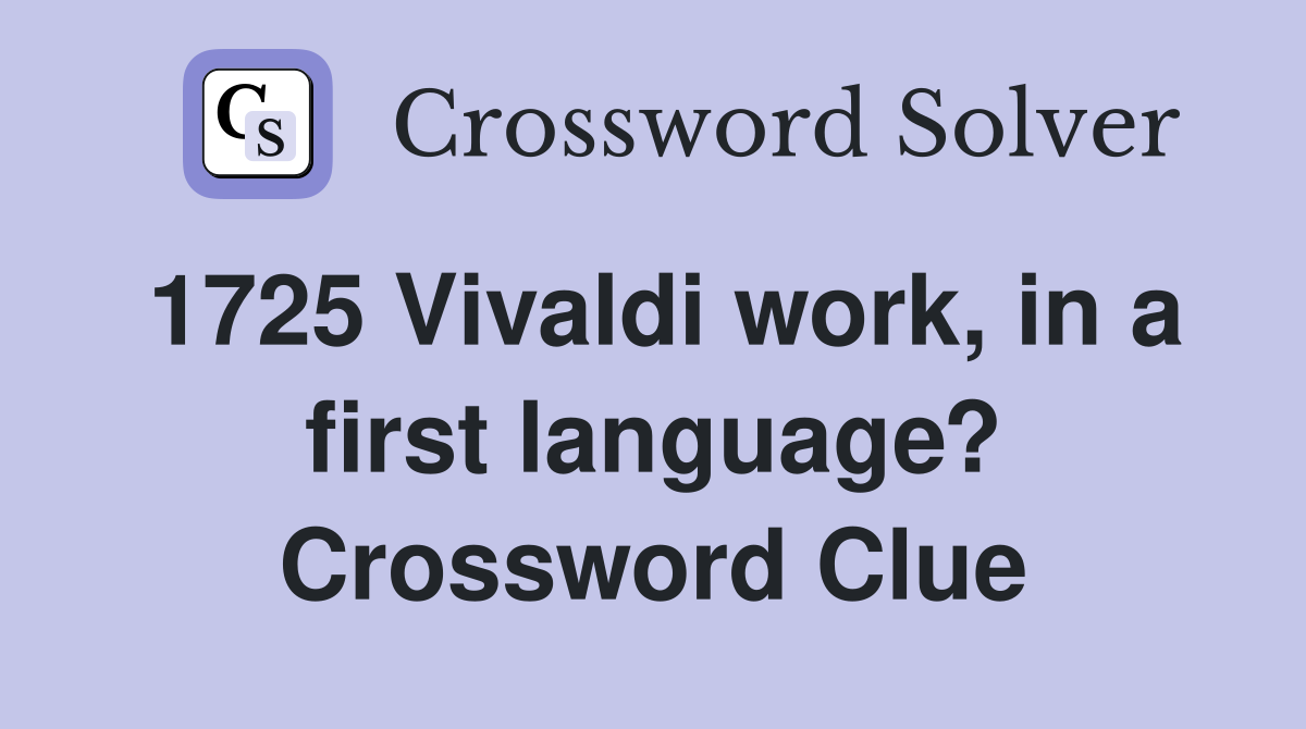 1725 Vivaldi work, in a first language? Crossword Clue