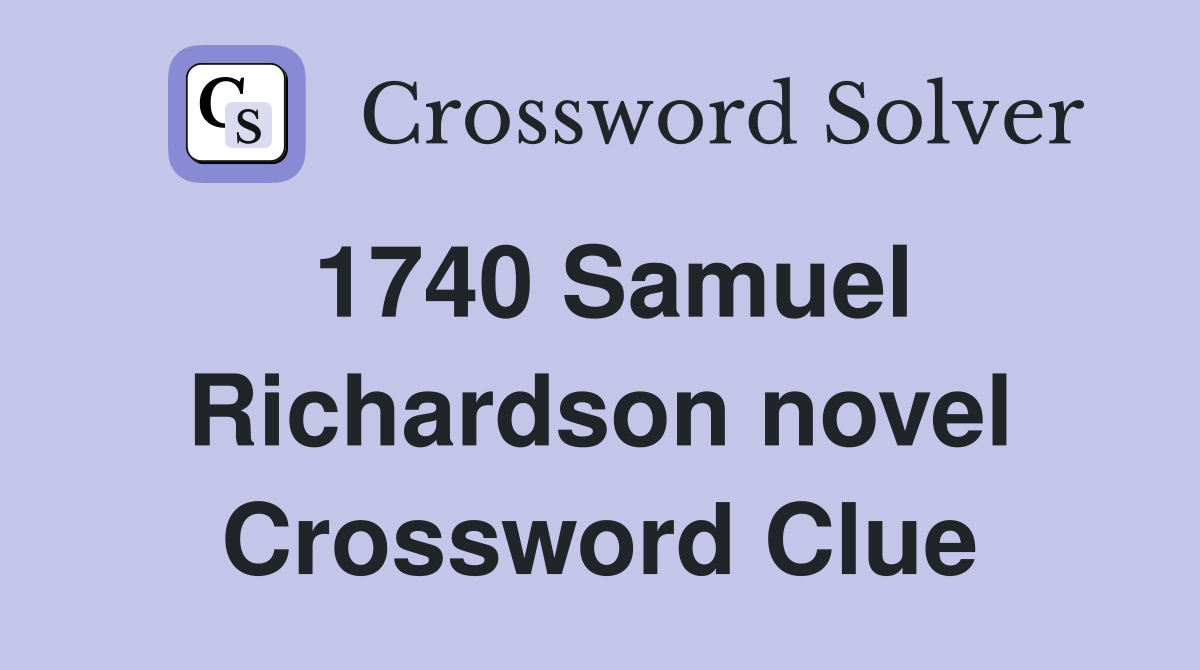1740 Samuel Richardson novel Crossword Clue