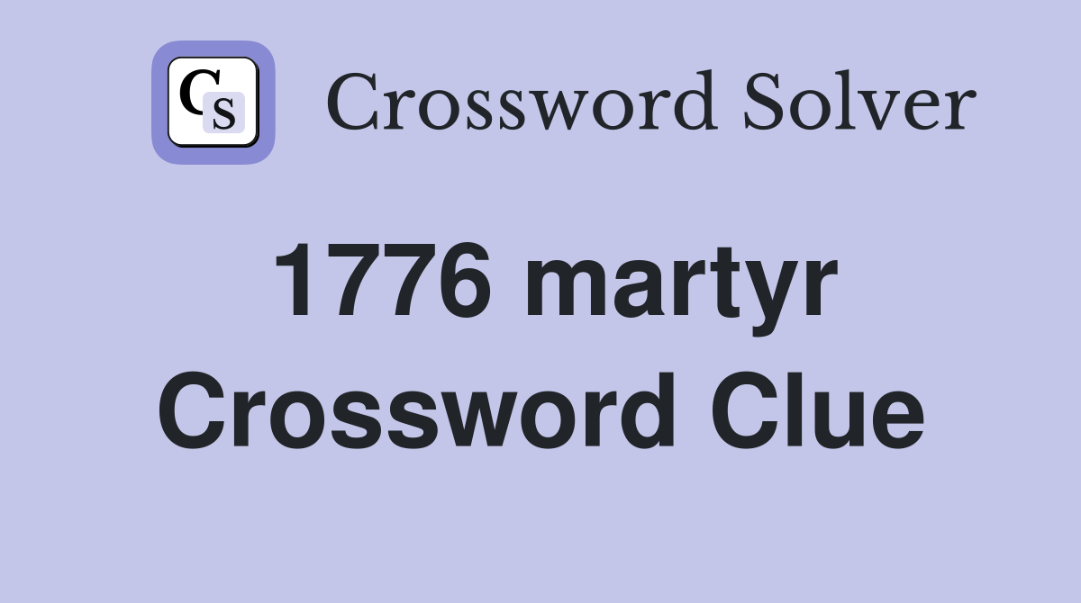 1776 martyr Crossword Clue
