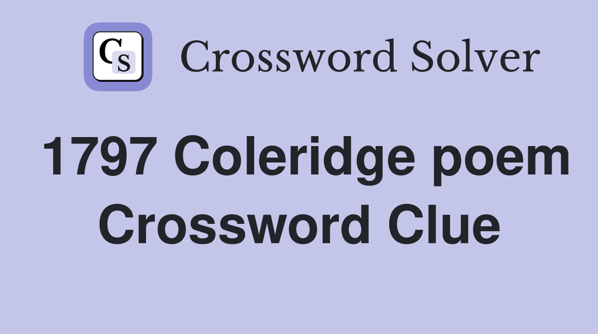 1797 Coleridge poem Crossword Clue