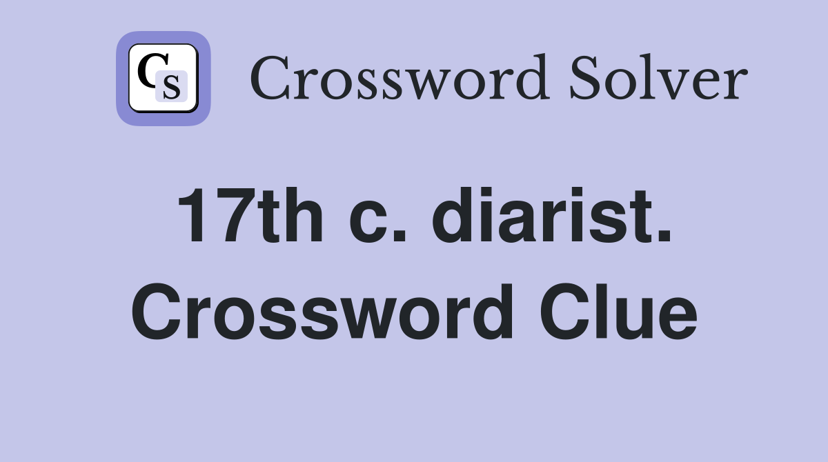 17th c. diarist. Crossword Clue