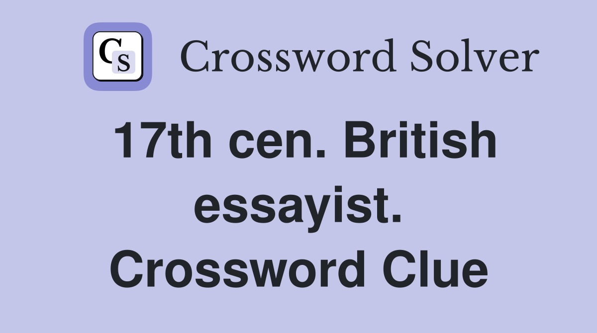 17th cen. British essayist. Crossword Clue