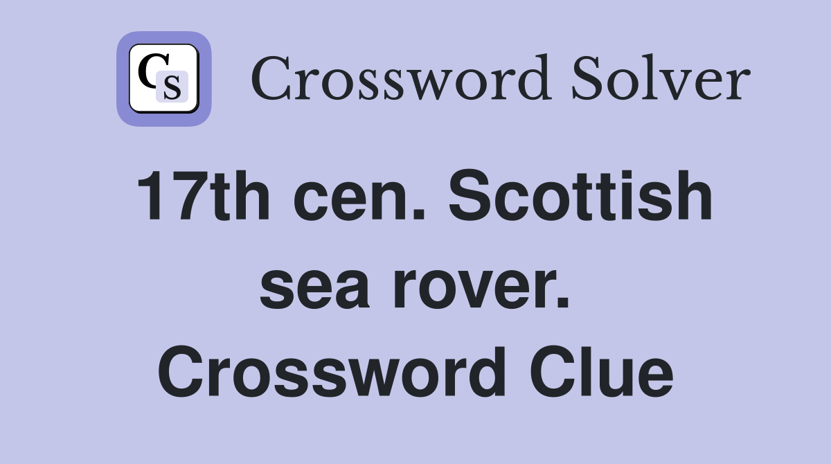 17th cen. Scottish sea rover. Crossword Clue