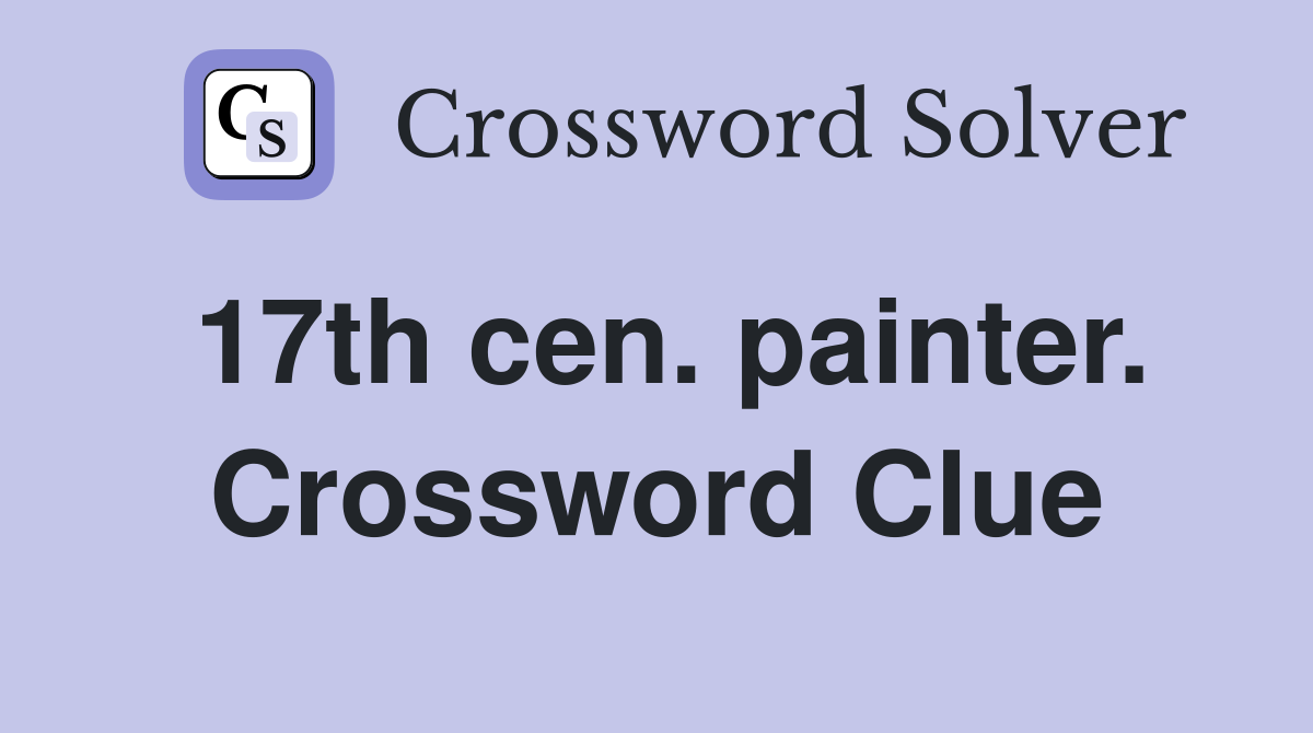 17th cen. painter. Crossword Clue