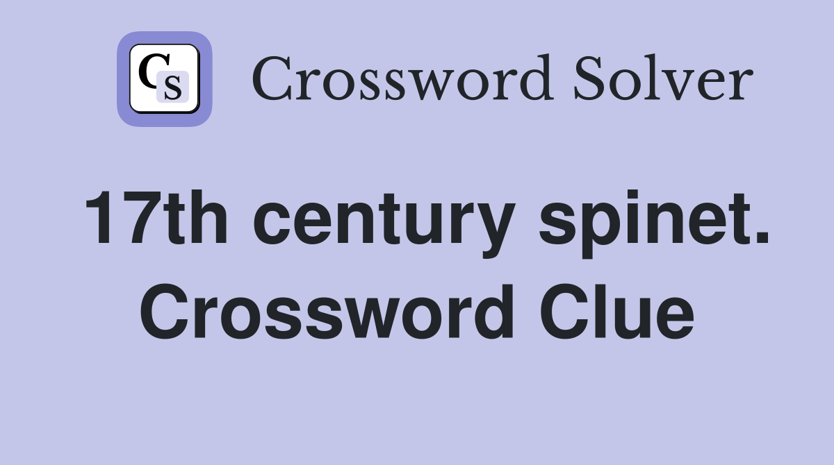 17th century spinet. Crossword Clue