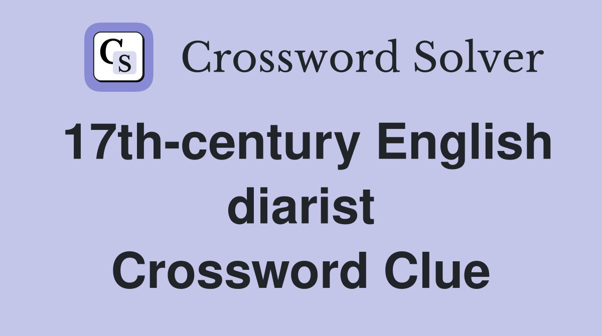 17th-century English diarist Crossword Clue