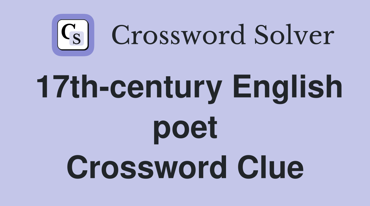 17th-century English poet Crossword Clue
