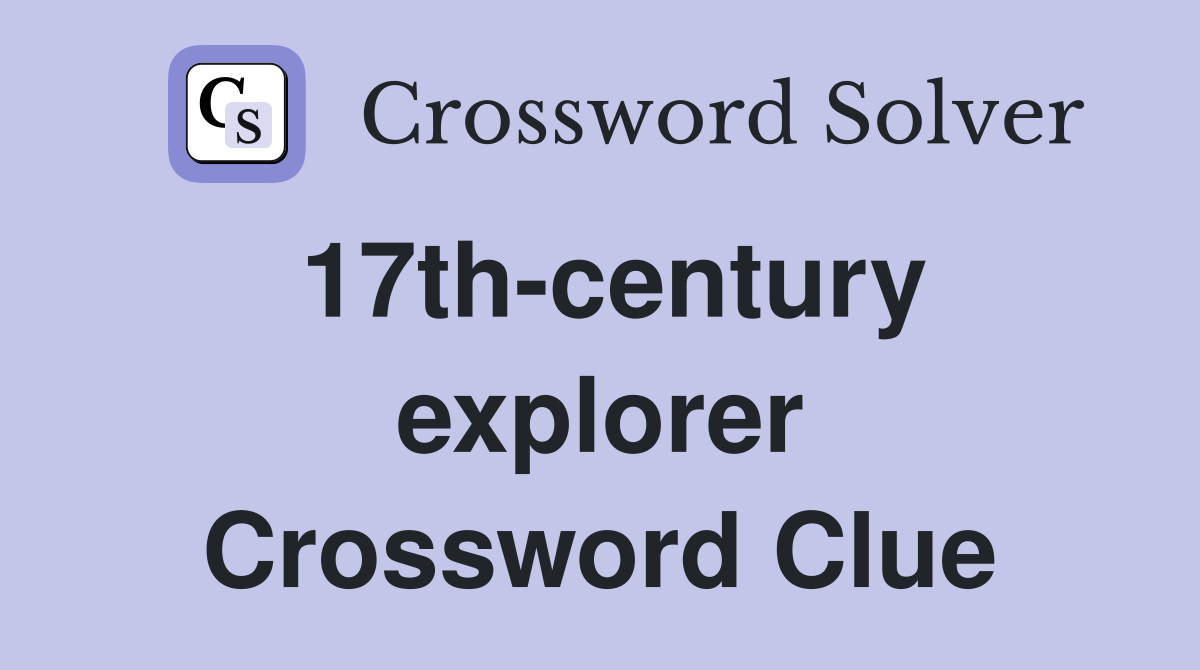 17th-century explorer Crossword Clue
