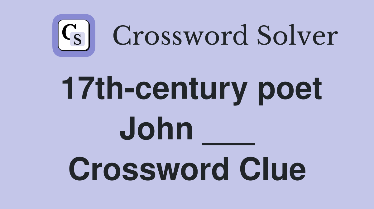 17th-century poet John ___ Crossword Clue