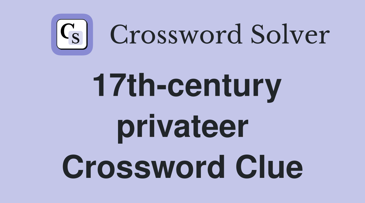 17th-century privateer Crossword Clue