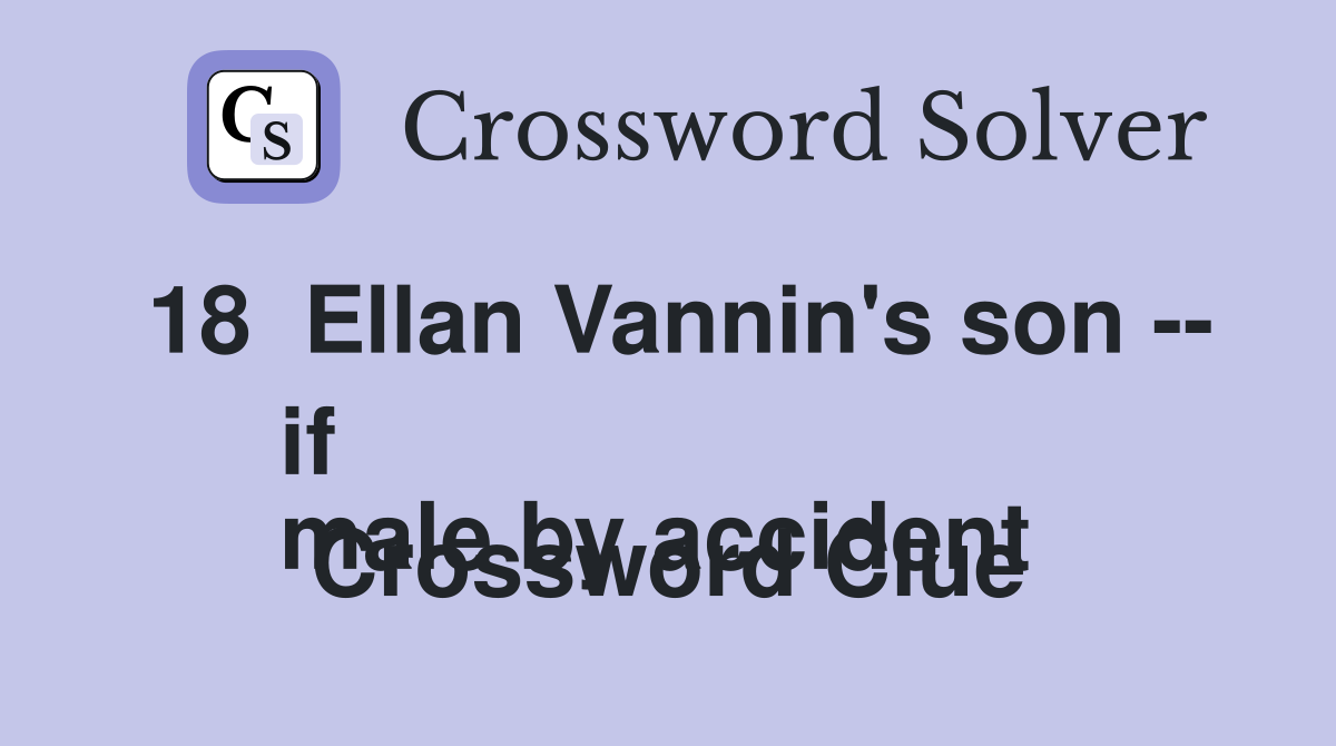 18  Ellan Vannin's son -- if
male by accident  Crossword Clue