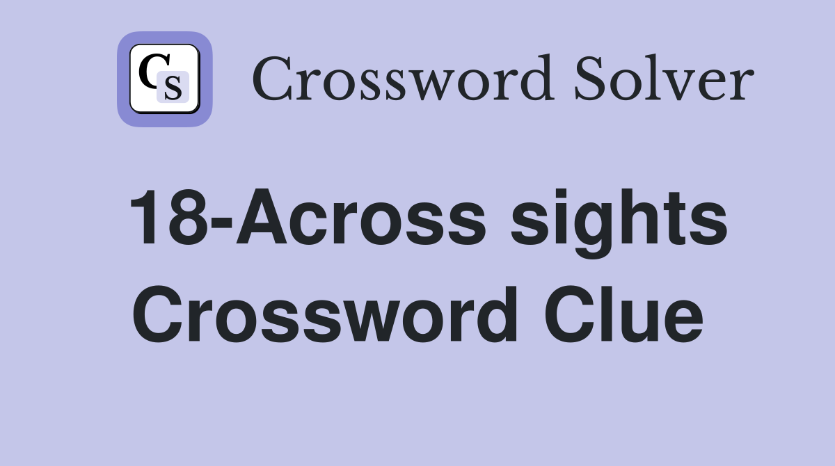18-Across sights Crossword Clue