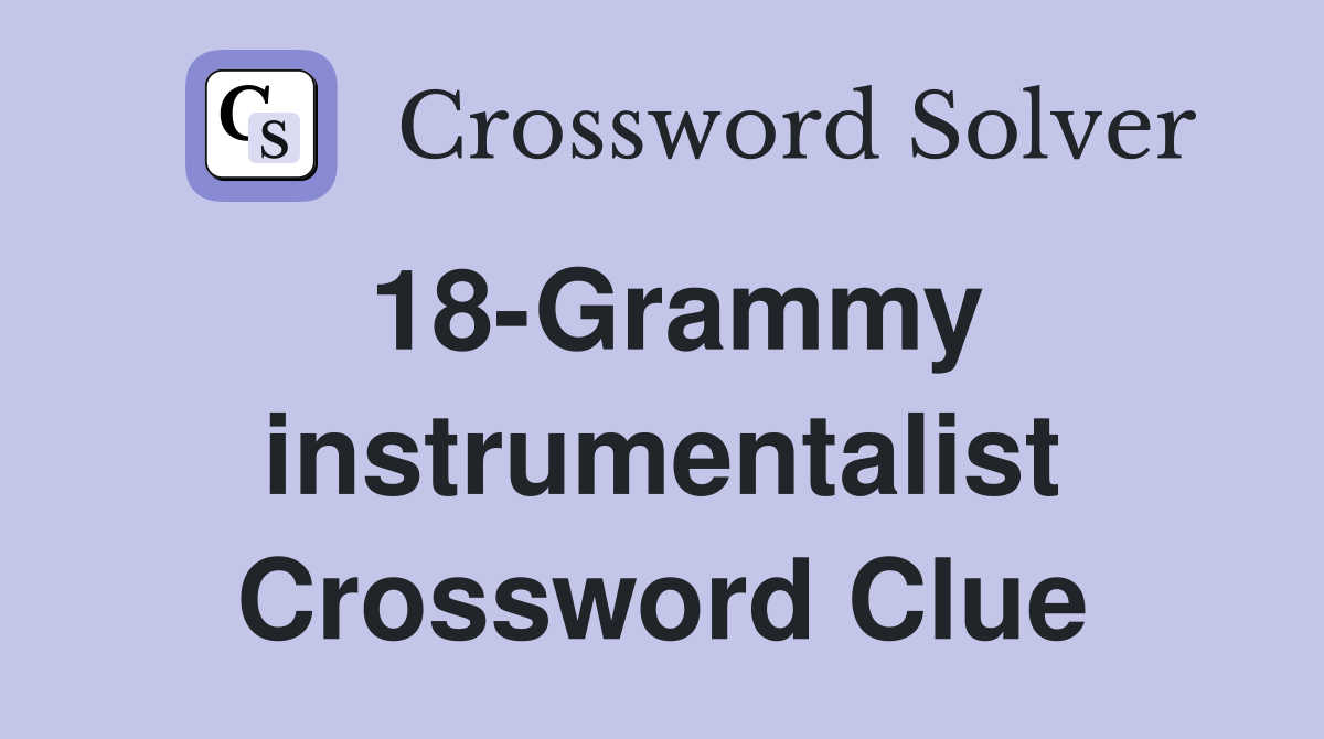 18-Grammy instrumentalist Crossword Clue
