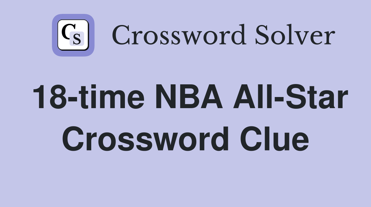 18-time NBA All-Star Crossword Clue