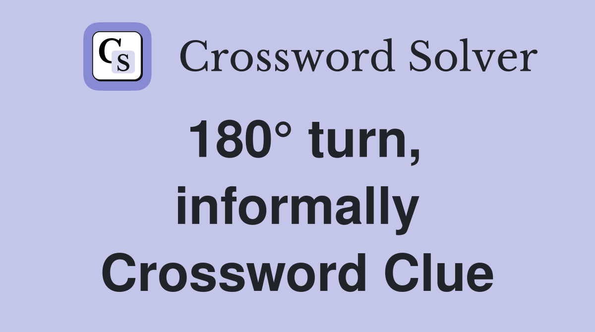 180° turn, informally Crossword Clue