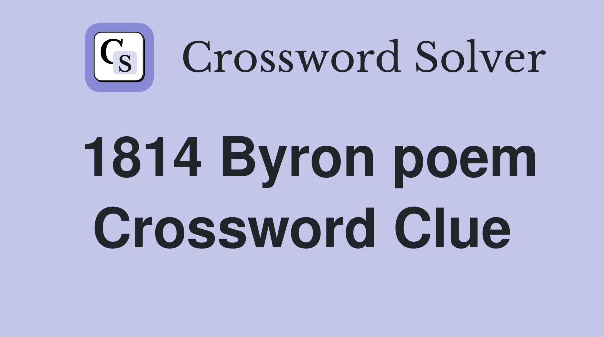 1814 Byron poem Crossword Clue