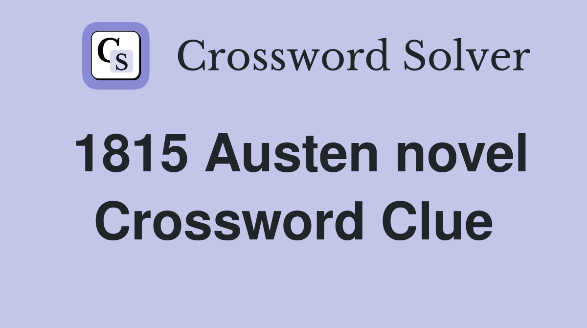 1815 Austen novel Crossword Clue