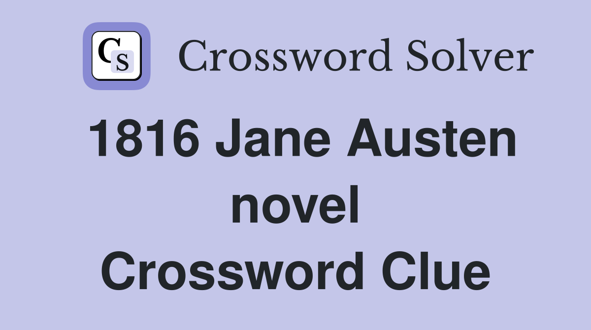 1816 Jane Austen novel Crossword Clue