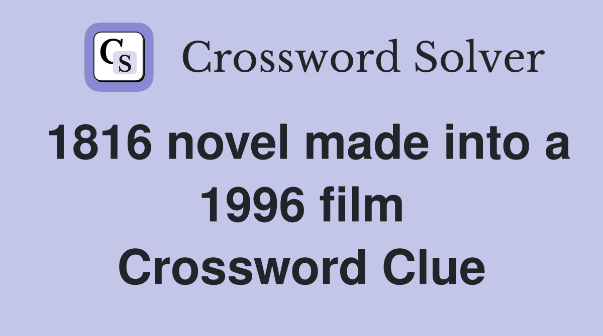 1816 novel made into a 1996 film Crossword Clue