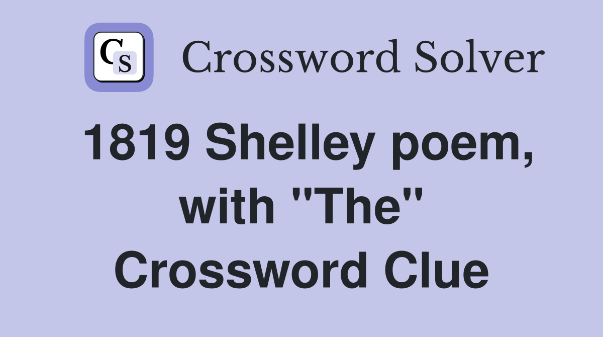1819 Shelley poem, with "The" Crossword Clue