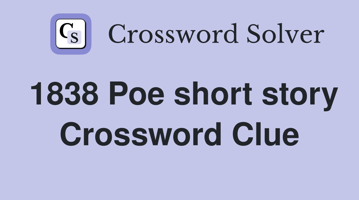 1838 Poe short story Crossword Clue