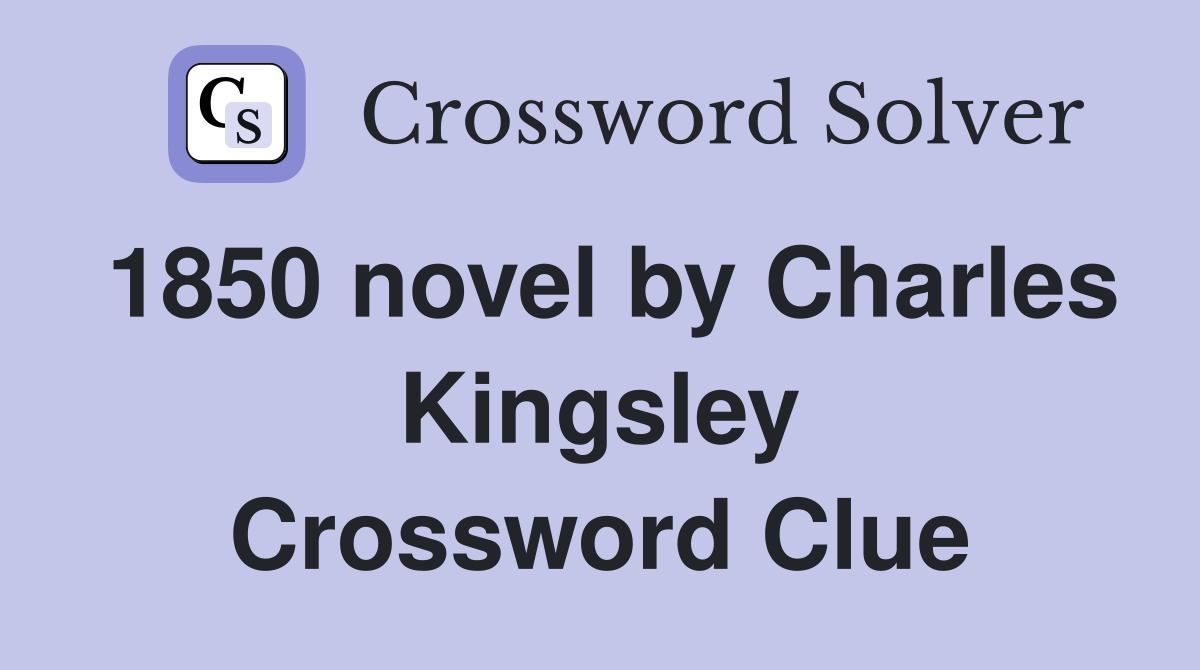 1850 novel by Charles Kingsley Crossword Clue