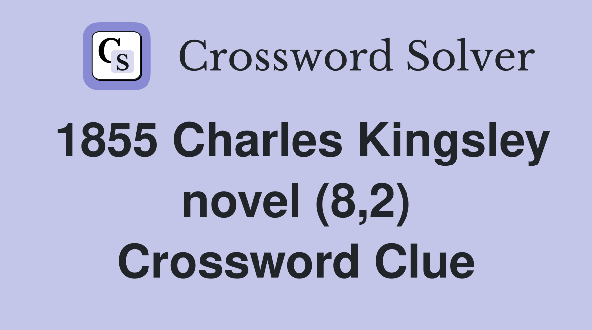1855 Charles Kingsley novel (8,2) Crossword Clue