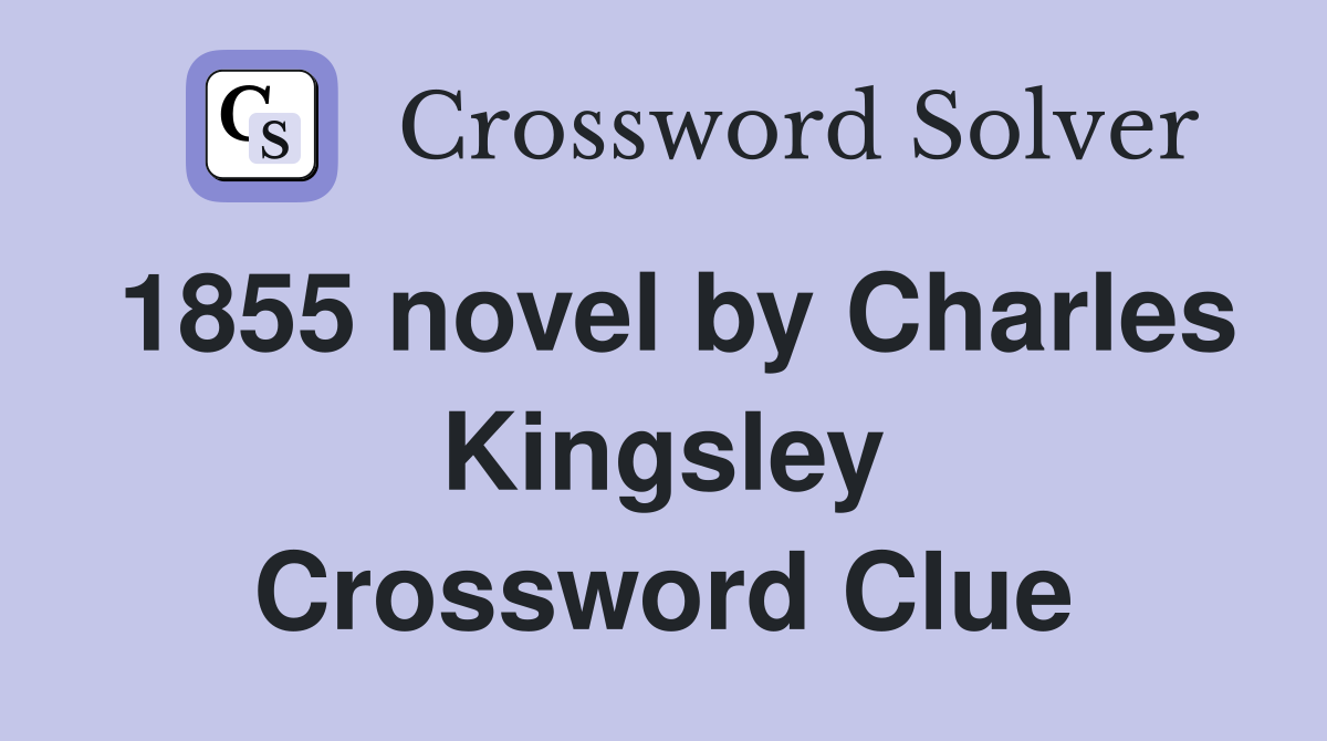 1855 novel by Charles Kingsley Crossword Clue