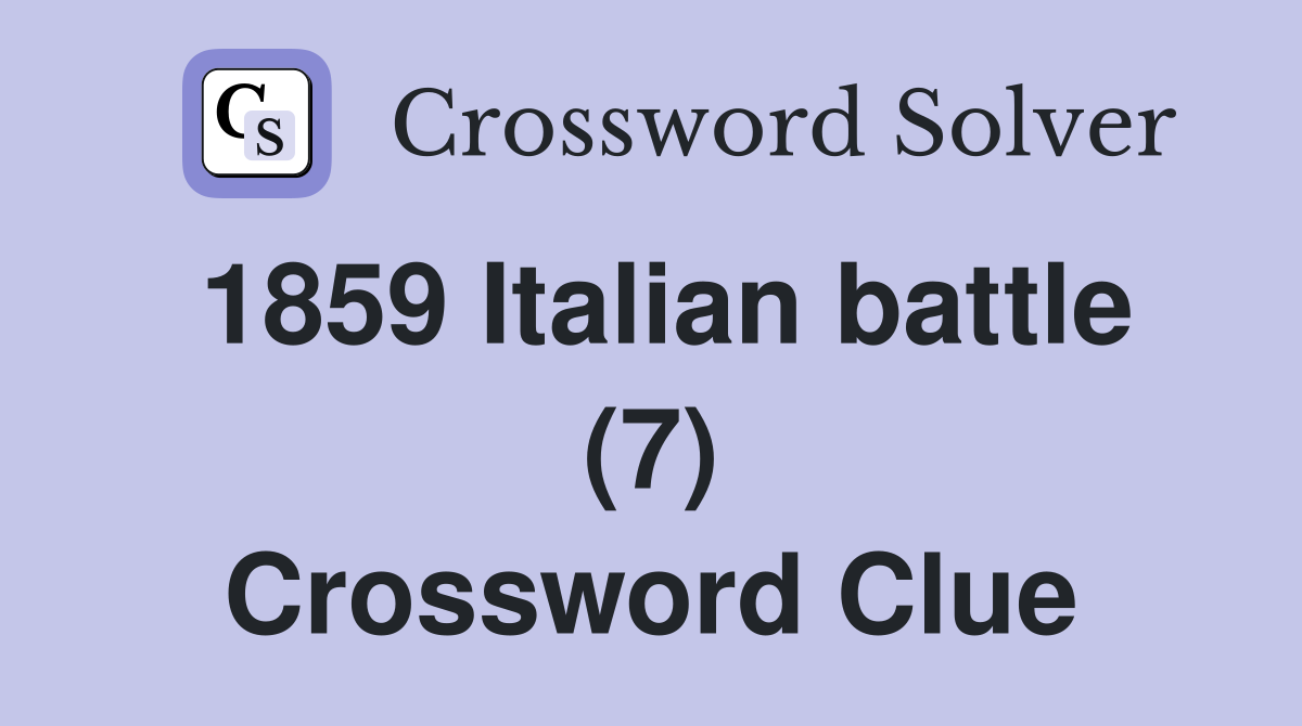 1859 Italian battle (7) Crossword Clue