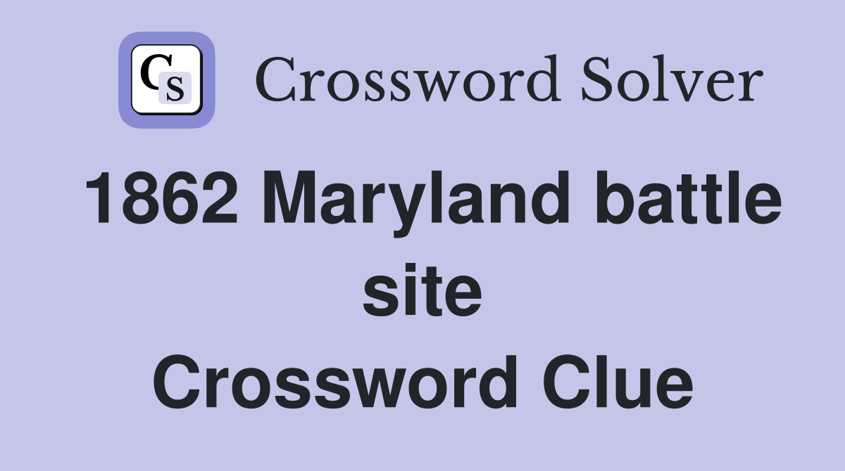 1862 Maryland battle site Crossword Clue