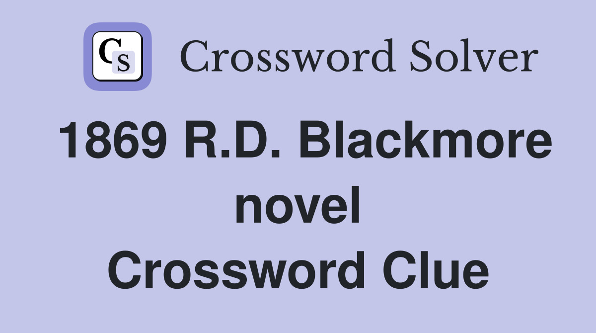 1869 R.D. Blackmore novel Crossword Clue