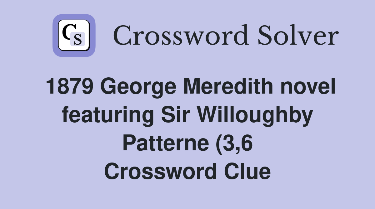 1879 George Meredith novel featuring Sir Willoughby Patterne (3 6 1879 George Meredith novel featuring Sir Willoughby Patterne (3 6