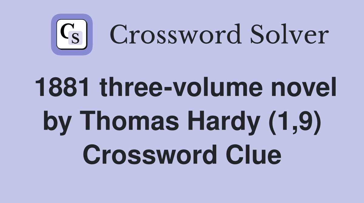 1881 three-volume novel by Thomas Hardy (1,9) Crossword Clue