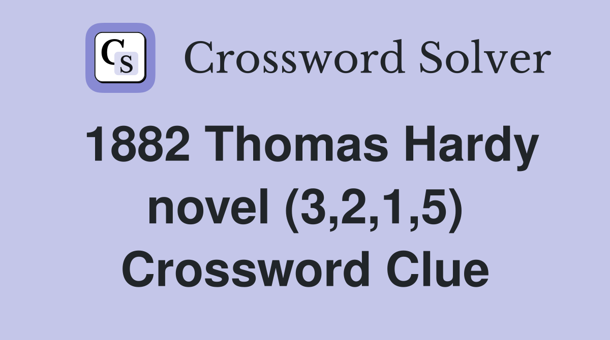 1882 Thomas Hardy novel (3,2,1,5) Crossword Clue