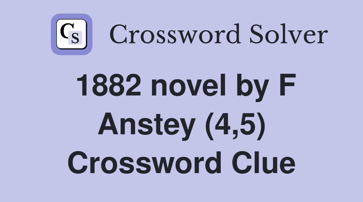 1882 novel by F Anstey (4,5) Crossword Clue