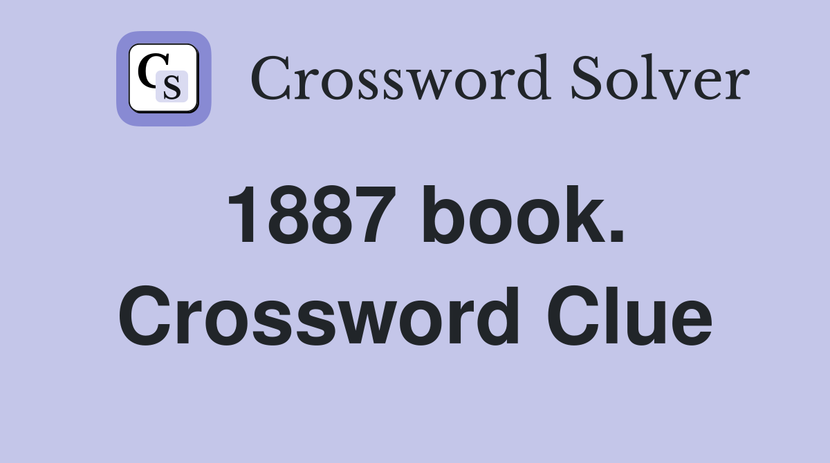1887 book. Crossword Clue