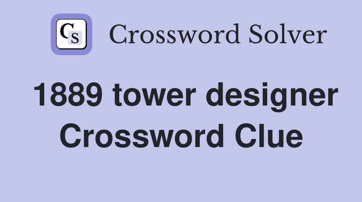 1889 tower designer Crossword Clue