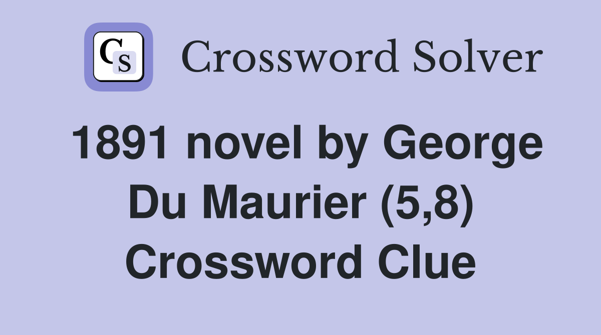 1891 novel by George Du Maurier (5,8) Crossword Clue