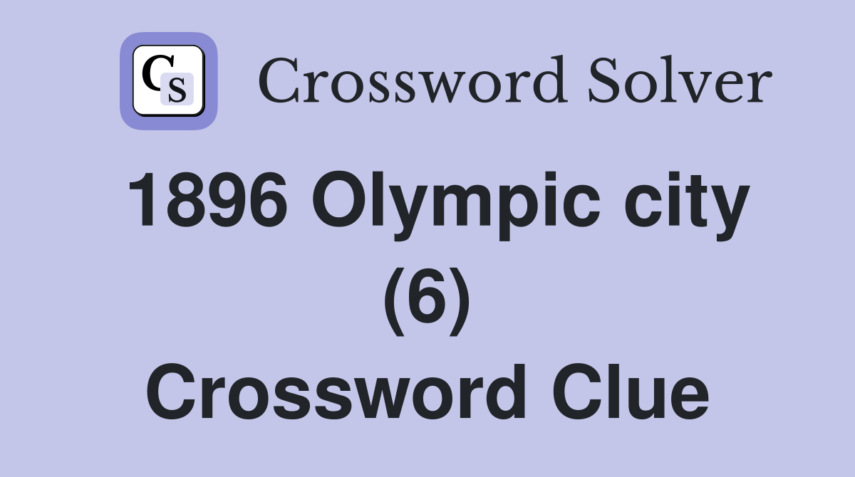 1896 Olympic city (6) Crossword Clue