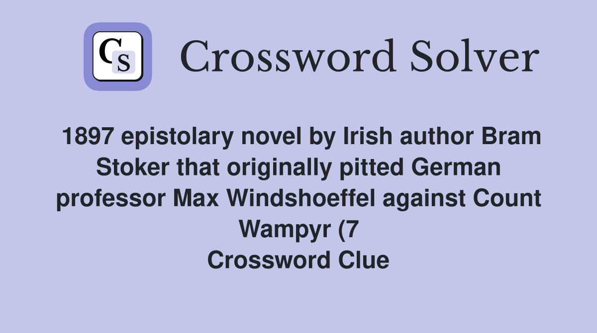 1897 epistolary novel by Irish author Bram Stoker that originally 1897 epistolary novel by Irish author Bram Stoker that originally