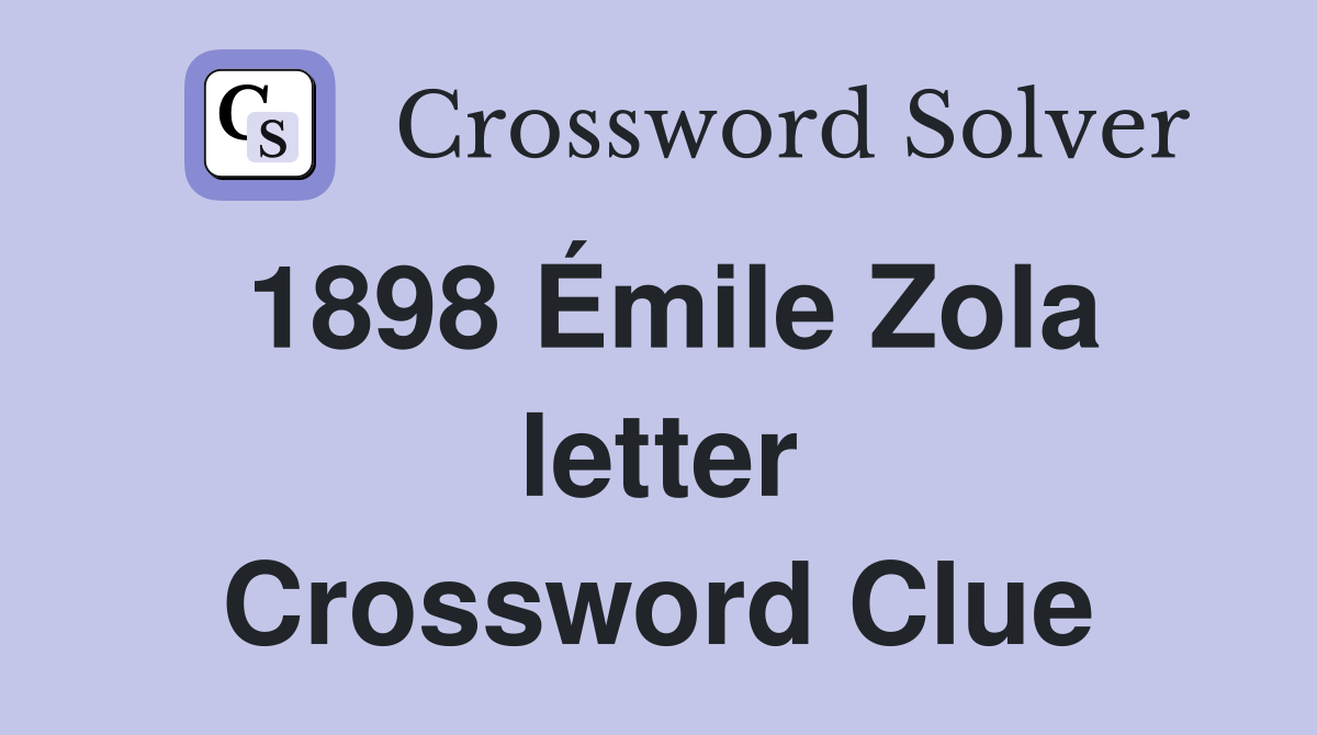 1898 Émile Zola letter Crossword Clue