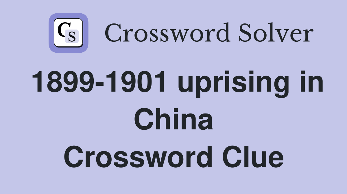 1899-1901 uprising in China Crossword Clue